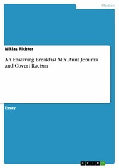 An Enslaving Breakfast Mix. Aunt Jemima and Covert Racism