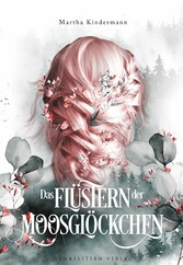 Das Flüstern der Moosglöckchen