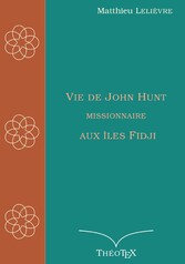 Vie de John Hunt, missionnaire aux îles Fidji