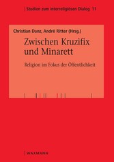 Zwischen Kruzifix und Minarett