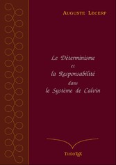 Le Déterminisme et la Responsabilité dans le Système de Calvin