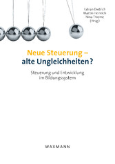 Neue Steuerung – alte Ungleichheiten?. Steuerung und Entwicklung im Bildungssystem