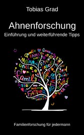 Ahnenforschung - Einführung und weiterführende Tipps