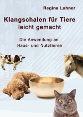 Klangschalen für Tiere leicht gemacht