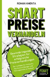 Smart Preise verhandeln - Gewinnbringende Strategien für erfolgreiche Preisverhandlungen