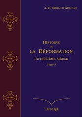 Histoire de la Réformation du seizième siècle, Tome 5