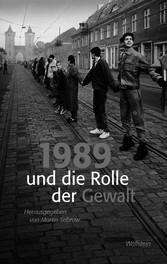 1989 und die Rolle der Gewalt