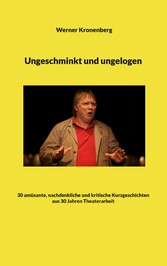 Ungeschminkt und ungelogen