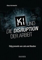 KI und die Disruption der Arbeit