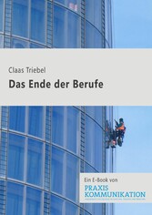 Praxis Kommunikation: Das Ende der Berufe