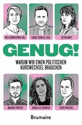 GENUG! Warum wir einen politischen Kurswechsel brauchen