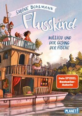 Flusskind 1: Millilu und der Gesang der Fische