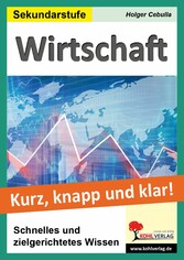 Wirtschaft - Grundwissen kurz, knapp und klar