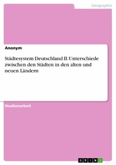 Städtesystem Deutschland II: Unterschiede zwischen den Städten in den alten und neuen Ländern