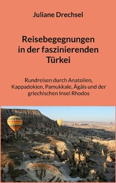 Reisebegegnungen in der faszinierenden Türkei