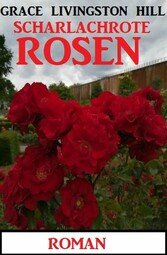 Scharlachrote Rosen: Roman