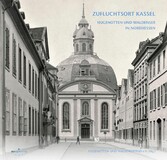 DAMALS WIE HEUTE: ZUFLUCHTSORT KASSEL