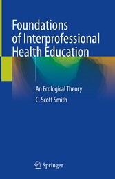 Foundations of Interprofessional Health Education