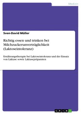 Richtig essen und trinken bei Milchzuckerunverträglichkeit (Laktoseintoleranz)