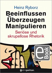 Beeinflussen - Überzeugen - Manipulieren