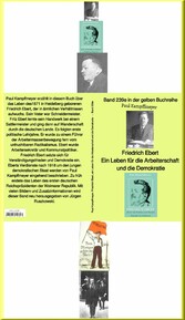 Friedrich Ebert, ein Leben für die Arbeiterschaft und die Demokratie   -  Band 239 in der gelben Buchreiheihe