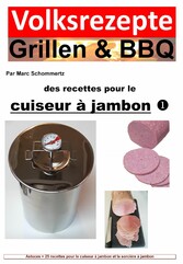 Recettes folkloriques grillades & BBQ - Recettes pour le cuiseur à jambon