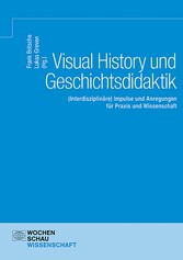 Visual History und Geschichtsdidaktik