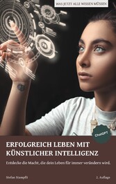 Erfolgreich leben mit Künstlicher Intelligenz