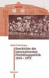 Geschichte der internationalen Flu?chtlingspolitik 1945 - 1975