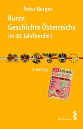 Kurze Geschichte Österreichs im 20. Jahrhundert