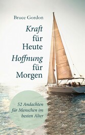 Kraft für heute - Hoffnung für morgen