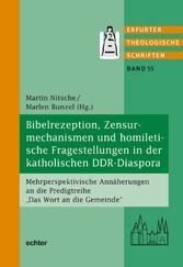 Bibelrezeption, Zensurmechanismen und homiletische Fragestellungen in der katholischen DDR-Diaspora