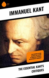 The Essential Kant's Critiques