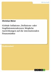 Globale Inflations-, Deflations- oder  Stagflationstendenzen: Mögliche Auswirkungen auf die internationalen Finanzmärkte