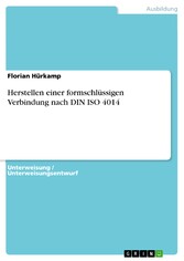 Herstellen einer formschlüssigen Verbindung nach DIN ISO 4014