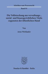 Die Vollstreckung aus verwaltungs-, sozial- und finanzgerichtlichen Titeln zugunsten der öffentlichen Hand.