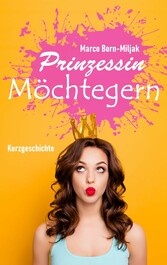 Prinzessin Möchtegern