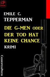 Die G-men oder Der Tod hat keine Chance: Krimi