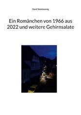 Ein Romänchen von 1966 aus 2022 und weitere Gehirnsalate