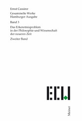 Das Erkenntnisproblem in der Philosophie und Wissenschaft der neueren Zeit. Zweiter Band