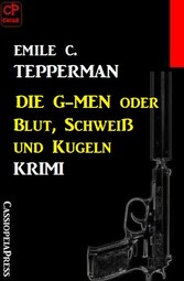 Die G-men oder Blut, Schweiß und Kugeln: Krimi