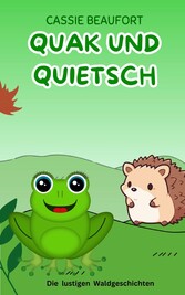 Quak und Quietsch