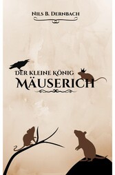 Der kleine König Mäuserich