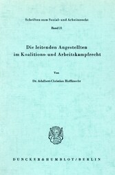 Die leitenden Angestellten im Koalitions- und Arbeitskampfrecht.