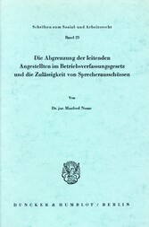 Die Abgrenzung der leitenden Angestellten im Betriebsverfassungsgesetz und die Zulässigkeit von Sprecherausschüssen.