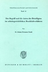 Der Begriff und die Arten der Beteiligten im arbeitsgerichtlichen Beschlußverfahren.