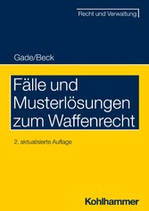 Fälle und Musterlösungen zum Waffenrecht