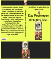 Das Postwesen einst und jetzt   -  Band 242 in der gelben Buchreihe - bei Jürgen Ruszkowski