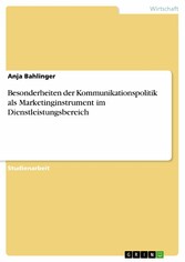 Besonderheiten der Kommunikationspolitik als Marketinginstrument im Dienstleistungsbereich