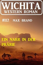 Ein Narr in der Prärie: Wichita Western Roman 112